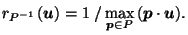 $\displaystyle r_{P^{-1}}\left(\vec{u}\right) = {1 \; / \max_{\vec{p}\in P} \left(\vec{p}\cdot \vec{u}\right)}.$