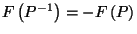 $ F\left({P^{-1}}\right) = -F\left(P\right)$