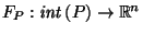 $ F_P : \mathit{int}\left(P\right) \rightarrow \mathbb{R}^n$