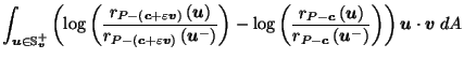 $\displaystyle \int_{\vec{u}\in \mathbb{S}_{\vec{v}}^+} \left(\log\left(\frac{r_...
...)}{r_{P-\vec{c}}\left(\vec{u}^-\right)}\right)\right) \vec{u}\cdot \vec{v}\; dA$