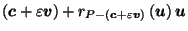 $ \left(\vec{c}+\varepsilon \vec{v}\right) + r_{P-\left(\vec{c}+\varepsilon \vec{v}\right)}\left(\vec{u}\right)\vec{u}$