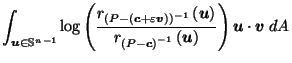 $\displaystyle \int_{\vec{u}\in \mathbb{S}^{n-1}} \log\left(\frac{r_{\left(P-\le...
...ft(P-\vec{c}\right)^{-1}}\left(\vec{u}\right)}\right) \vec{u}\cdot \vec{v}\; dA$