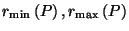 $ r_{\min}\left(P\right), r_{\max}\left(P\right)$