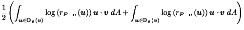 $\displaystyle \frac{1}{2} \left( \int_{\vec{u}\in \mathbb{D}_{\,\theta}\left(\v...
...left(r_{P-\vec{c}}\left(\vec{u}\right)\right) \vec{u}\cdot \vec{v}\; dA \right)$