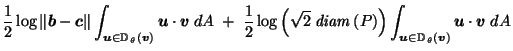 $\displaystyle \frac{1}{2} \log\left\Vert\vec{b}-\vec{c}\right\Vert \int_{\vec{u...
...\vec{u}\in \mathbb{D}_{\,\theta}\left(\vec{v}\right)} \vec{u}\cdot \vec{v}\; dA$