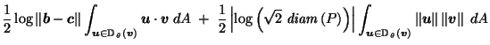 $\displaystyle \frac{1}{2} \log\left\Vert\vec{b}-\vec{c}\right\Vert \int_{\vec{u...
...\vec{v}\right)} \left\Vert\vec{u}\right\Vert \left\Vert\vec{v}\right\Vert \; dA$