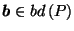 $ \vec{b}\in bd\left(P\right)$