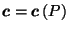 $ \vec{c}= \vec{c}\left(P\right)$