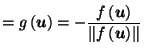 $\displaystyle = g\left(\vec{u}\right) = -\frac{f\left(\vec{u}\right)}{\left\Vert f\left(\vec{u}\right)\right\Vert} \nonumber$